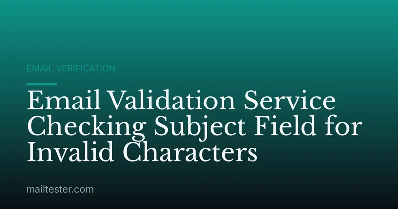 Email Validation Service Checking Subject Field for Invalid Characters