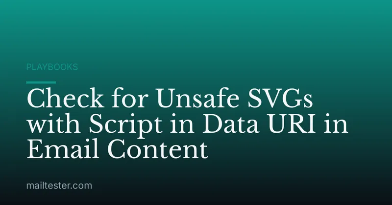 Check for Unsafe SVGs with Script in Data URI in Email Content