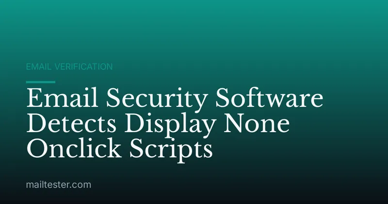 Email Security Software Detects Display None Onclick Scripts