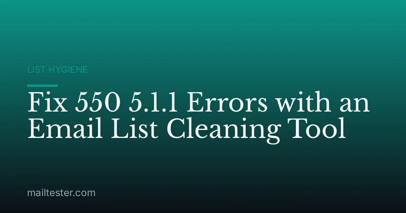 Fix 550 5.1.1 Errors with an Email List Cleaning Tool