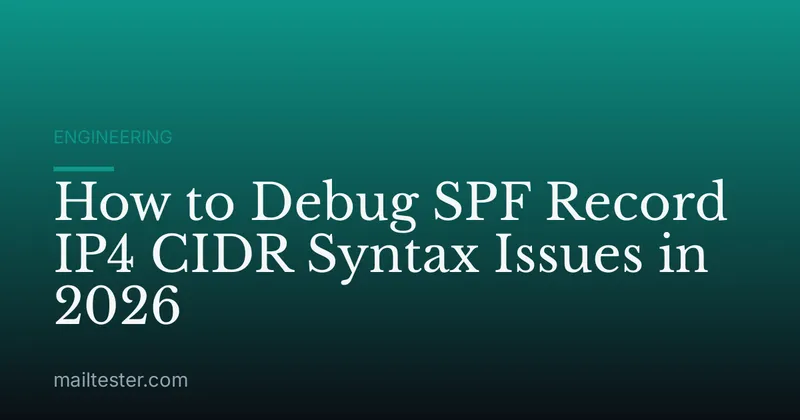 How to Debug SPF Record IP4 CIDR Syntax Issues in 2026