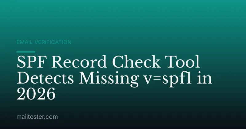 SPF Record Check Tool Detects Missing v=spf1 in 2026