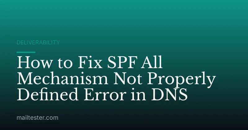 How to Fix SPF All Mechanism Not Properly Defined Error in DNS