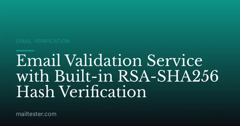 Email Validation Service with Built-in RSA-SHA256 Hash Verification