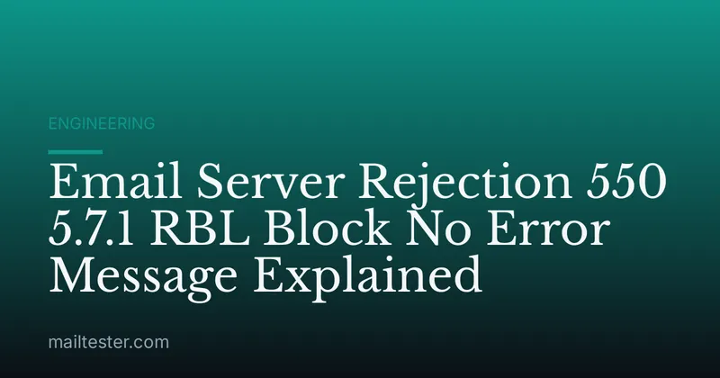 Email Server Rejection 550 5.7.1 RBL Block No Error Message Explained