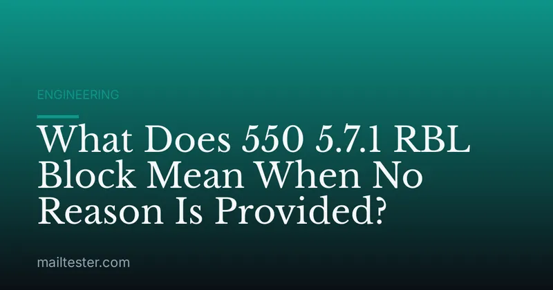 What Does 550 5.7.1 RBL Block Mean When No Reason Is Provided?