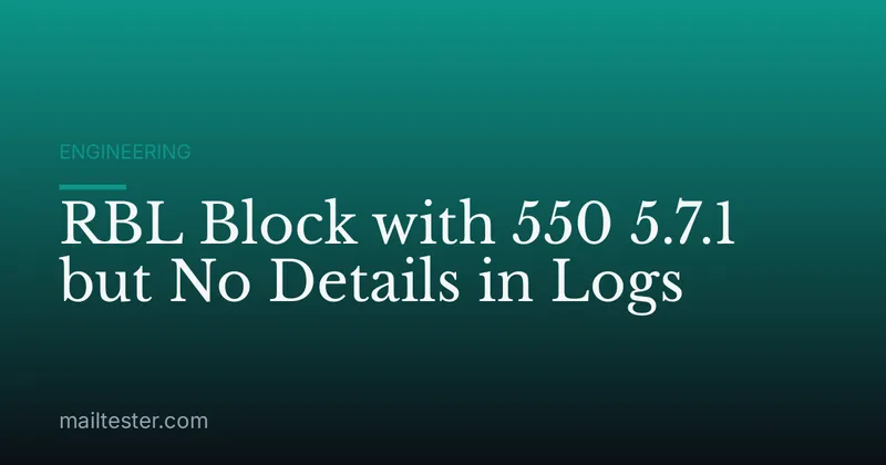 RBL Block with 550 5.7.1 but No Details in Logs