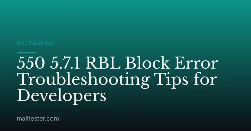 550 5.7.1 RBL Block Error Troubleshooting Tips for Developers