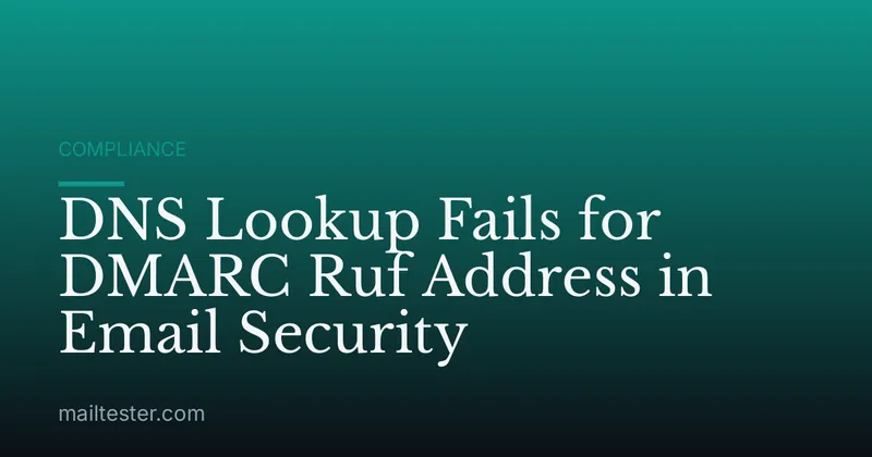 DNS Lookup Fails for DMARC Ruf Address in Email Security