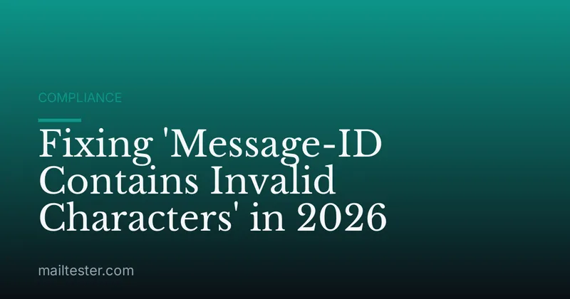 Fixing 'Message-ID Contains Invalid Characters' in 2026
