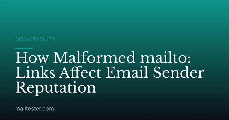 How Malformed mailto: Links Affect Email Sender Reputation