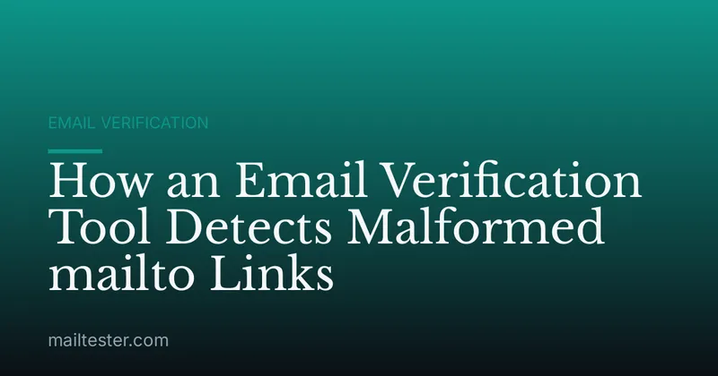 How an Email Verification Tool Detects Malformed mailto Links