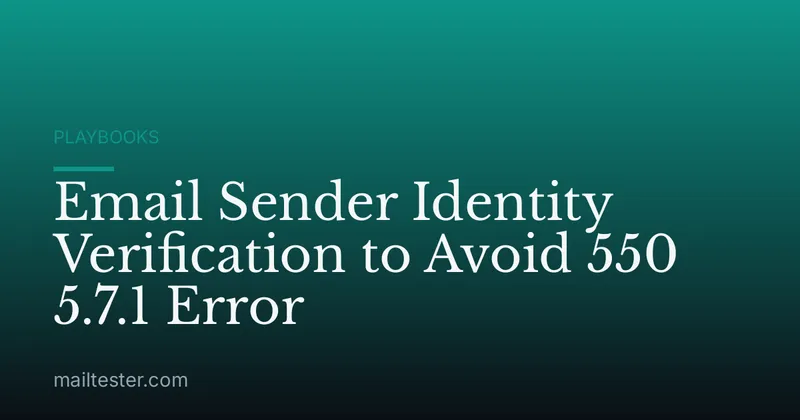 Email Sender Identity Verification to Avoid 550 5.7.1 Error