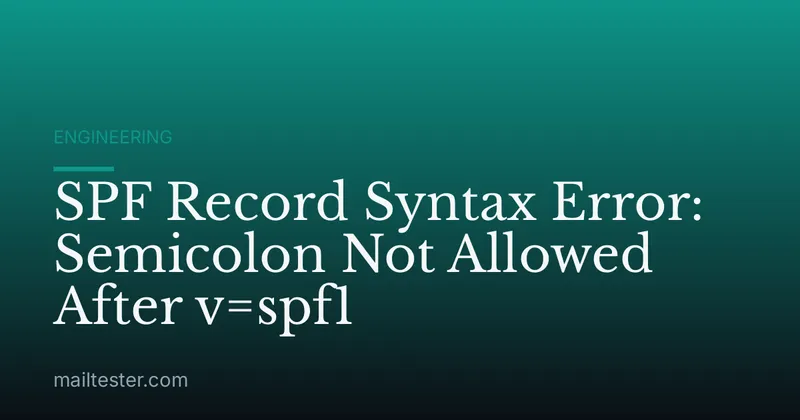 SPF Record Syntax Error: Semicolon Not Allowed After v=spf1