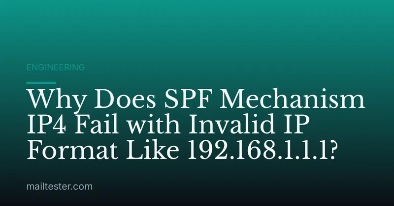 Why Does SPF Mechanism IP4 Fail with Invalid IP Format Like 192.168.1.1.1?