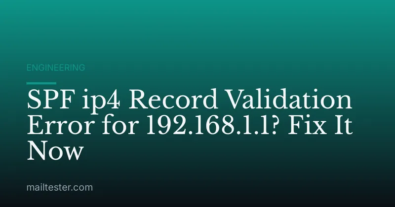 SPF ip4 Record Validation Error for 192.168.1.1? Fix It Now