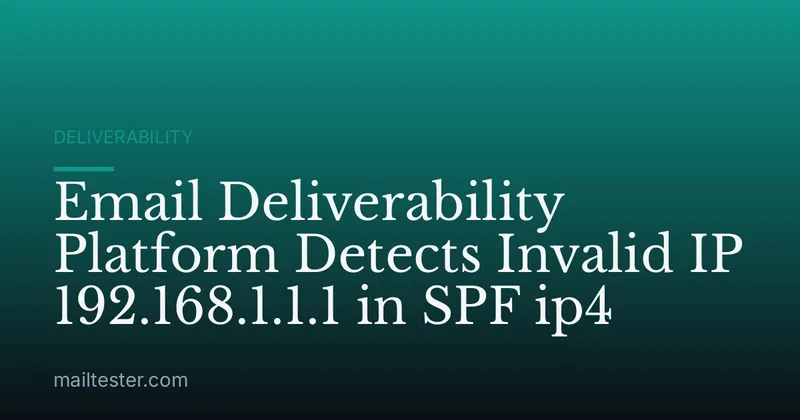 Email Deliverability Platform Detects Invalid IP 192.168.1.1.1 in SPF ip4