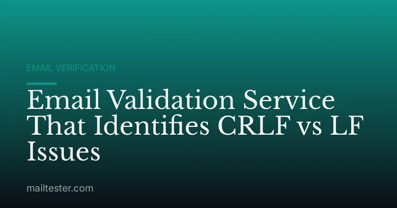 Email Validation Service That Identifies CRLF vs LF Issues