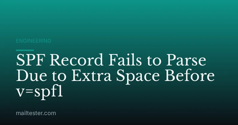 SPF Record Fails to Parse Due to Extra Space Before v=spf1