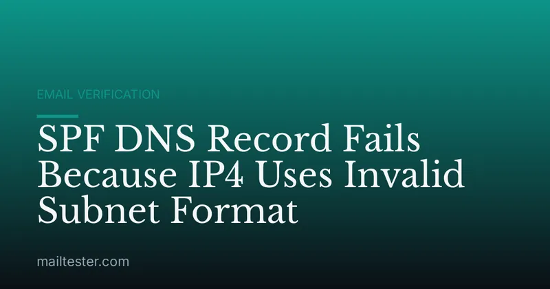 SPF DNS Record Fails Because IP4 Uses Invalid Subnet Format