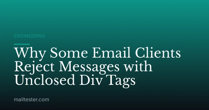 Why Some Email Clients Reject Messages with Unclosed Div Tags