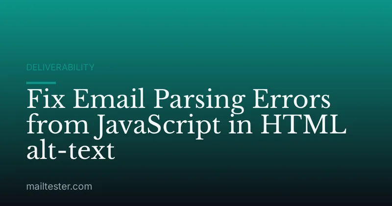Fix Email Parsing Errors from JavaScript in HTML alt-text