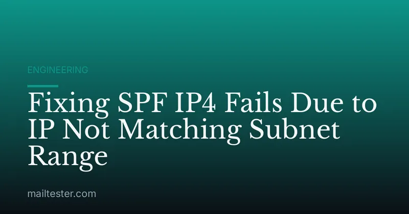 Fixing SPF IP4 Fails Due to IP Not Matching Subnet Range