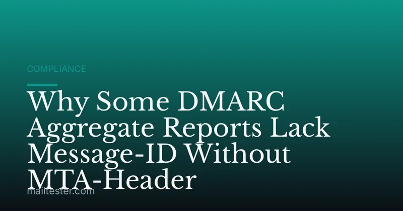 Why Some DMARC Aggregate Reports Lack Message-ID Without MTA-Header