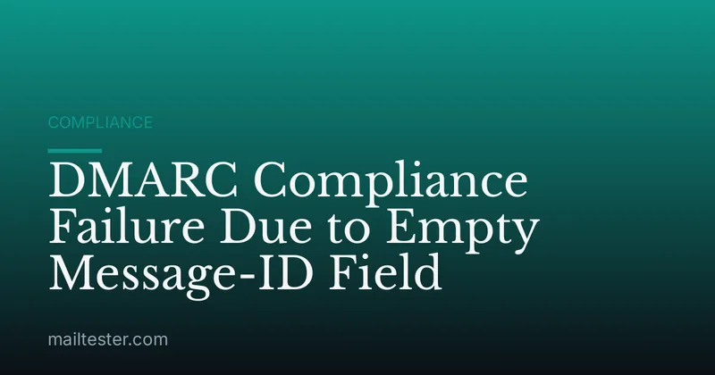 DMARC Compliance Failure Due to Empty Message-ID Field