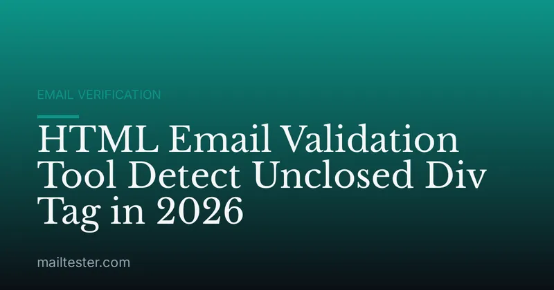 HTML Email Validation Tool Detect Unclosed Div Tag in 2026
