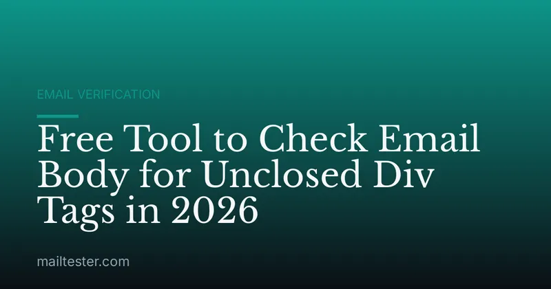 Free Tool to Check Email Body for Unclosed Div Tags in 2026