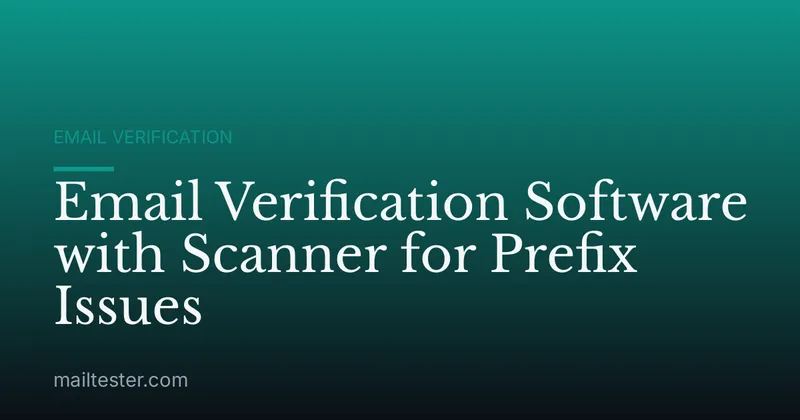 Email Verification Software with Scanner for Prefix Issues