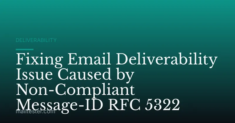 Fixing Email Deliverability Issue Caused by Non-Compliant Message-ID RFC 5322