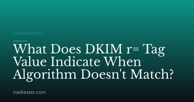 What Does DKIM r= Tag Value Indicate When Algorithm Doesn't Match?
