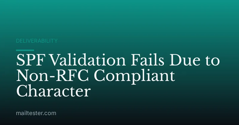 SPF Validation Fails Due to Non-RFC Compliant Character