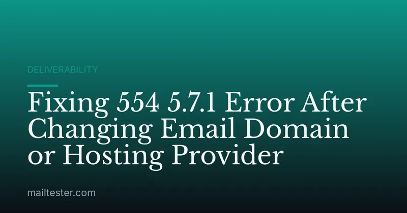 Fixing 554 5.7.1 Error After Changing Email Domain or Hosting Provider
