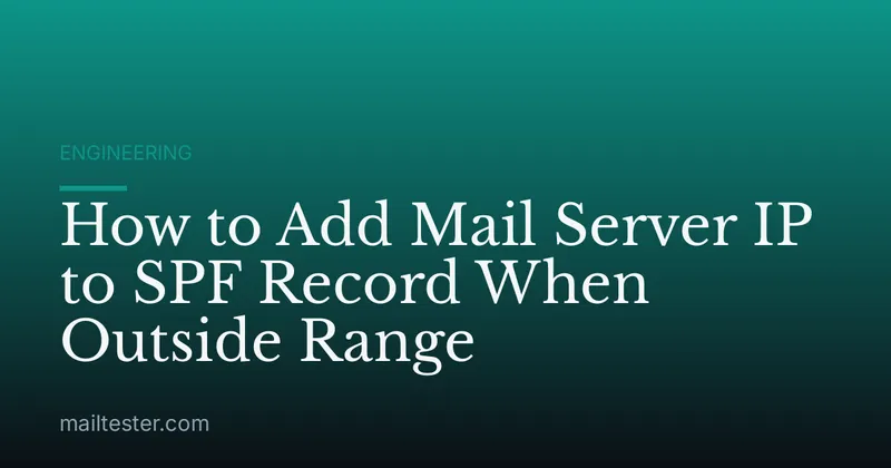 How to Add Mail Server IP to SPF Record When Outside Range