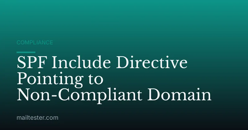 SPF Include Directive Pointing to Non-Compliant Domain