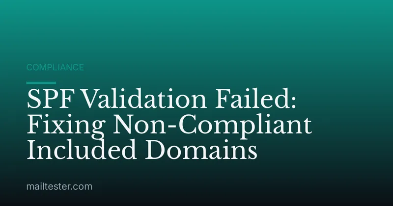 SPF Validation Failed: Fixing Non-Compliant Included Domains