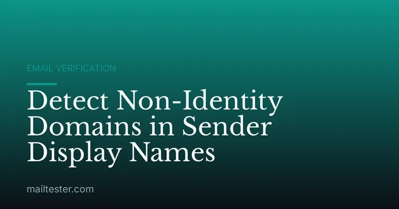 Detect Non-Identity Domains in Sender Display Names