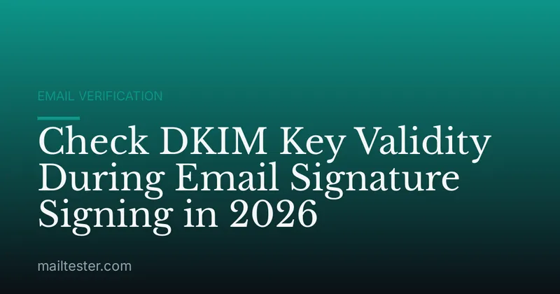 Check DKIM Key Validity During Email Signature Signing in 2026