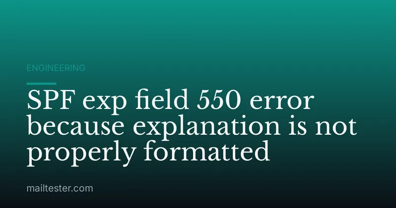 SPF exp field 550 error because explanation is not properly formatted