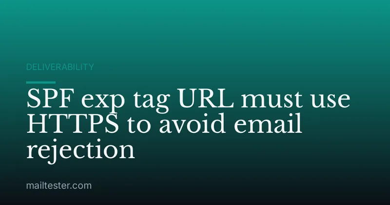 SPF exp tag URL must use HTTPS to avoid email rejection