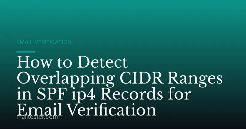 How to Detect Overlapping CIDR Ranges in SPF ip4 Records for Email Verification