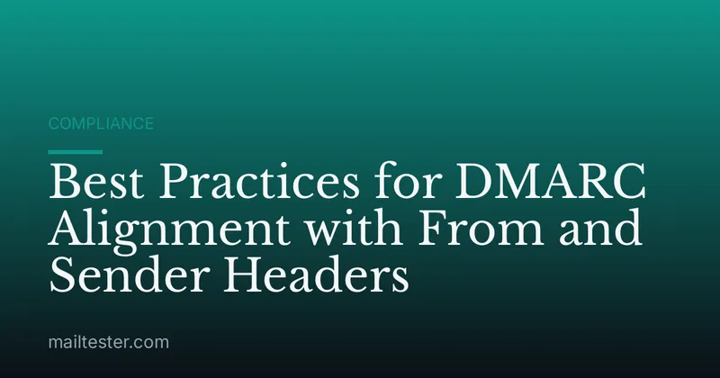 Best Practices for DMARC Alignment with From and Sender Headers
