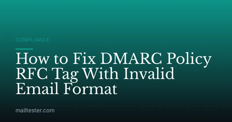 How to Fix DMARC Policy RFC Tag With Invalid Email Format