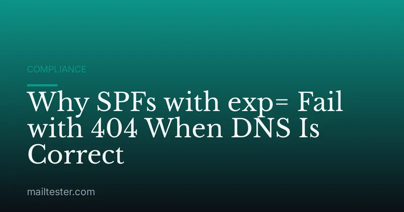 Why SPFs with exp= Fail with 404 When DNS Is Correct