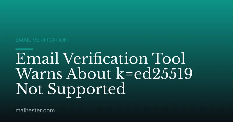 Email Verification Tool Warns About k=ed25519 Not Supported