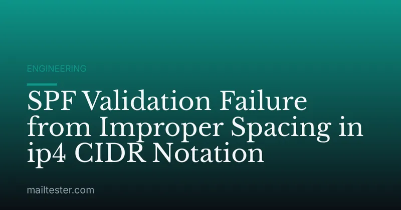 SPF Validation Failure from Improper Spacing in ip4 CIDR Notation