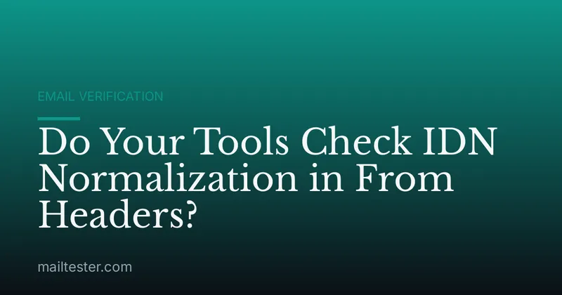 Do Your Tools Check IDN Normalization in From Headers?